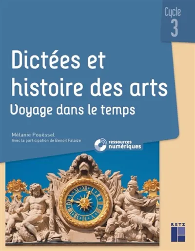 Dictées et Histoire des arts CM - Voyage dans le temps - + ressources numériques
