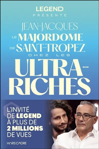 Le majordone de saint tropez chez les ultras riches - L’invité de LEGEND à plus de 2 MILLIONS de vues
