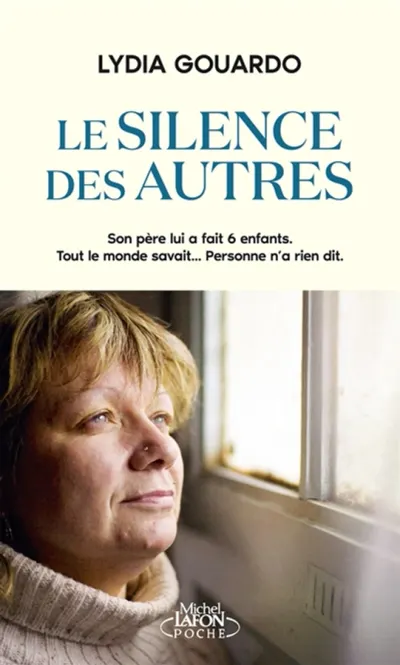 Le silence des autres : son père lui a fait 6 enfants, tout le monde savait... personne n'a rien dit