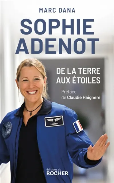 Sophie Adenot, de la Terre aux étoiles - le destin hors norme d'une astronaute française