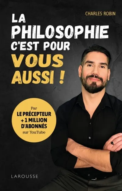 La philosophie, c'est pour vous aussi ! - Par Le Précepteur
